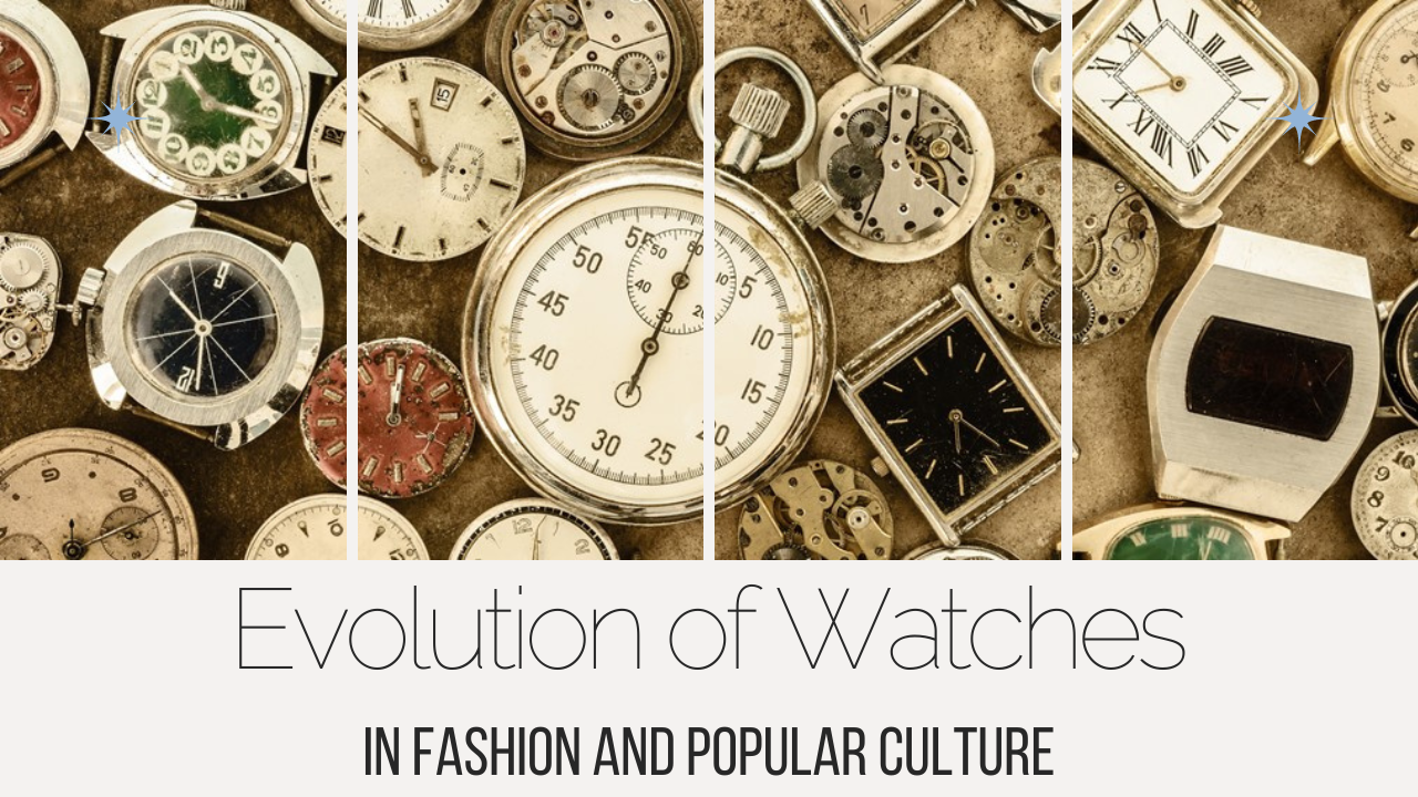 Evolution of Watches in Fashion and Popular Culture
